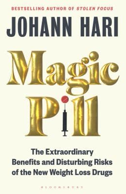 Cover of Magic Pill: The Extraordinary Benefits and Disturbing Risks of the New Weight Loss Drugs