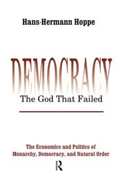 Cover of Democracy: The God That Failed by Hans-Hermann Hoppe