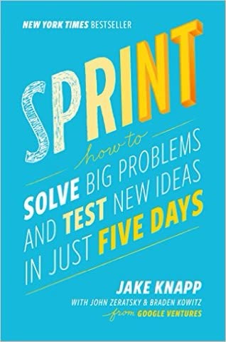 Cover of Sprint: How to Solve Big Problems and Test New Ideas in Just Five Days by Jake Knapp