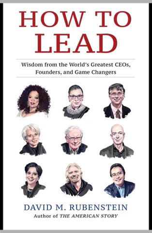 Cover of How to Lead: Wisdom from the World's Greatest CEOs, Founders, and Game Changers by David M. Rubenstein