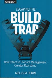 Cover of Escaping the Build Trap by Melissa Perri
