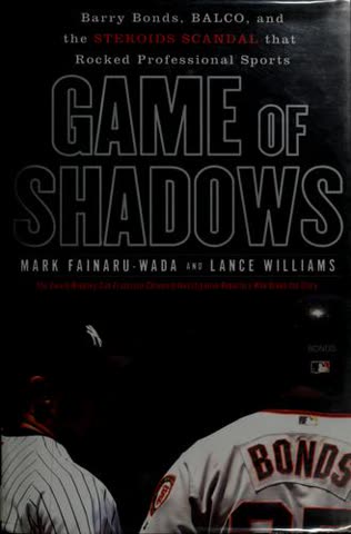 Cover of Game of Shadows: Barry Bonds, BALCO, and the Steroid Scandal that Rocked Professional Sports by Mark Fainaru-Wada and Lance Williams
