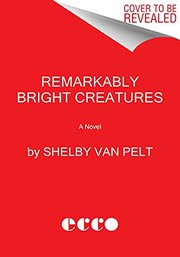 Cover of Remarkably Bright Creatures