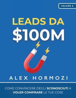 Cover of $100M Leads: How to Get Customers For Free Until You Make So Much Money You Can't Stop Buying Traffic