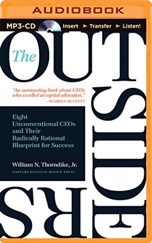 Cover of The Outsiders: Eight Unconventional CEOs and Their Radically Rational Blueprint for Success
