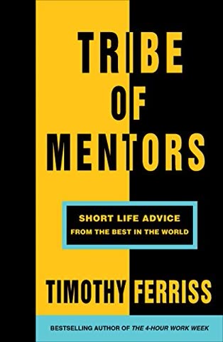 Cover of Tribe of Mentors: Short Life Advice from the Best in the World by Tim Ferriss