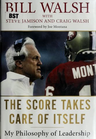 Cover of The Score Takes Care of Itself: My Philosophy on Leadership by Bill Walsh