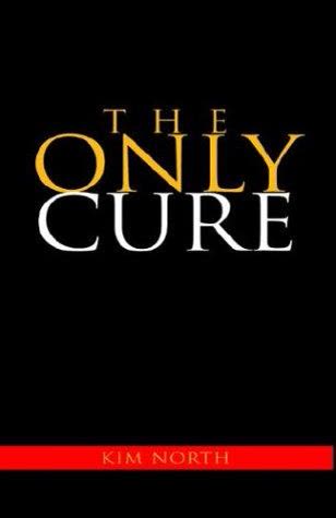 Cover of The Only Cure: Freud and the Neuroscience of Mental Healing