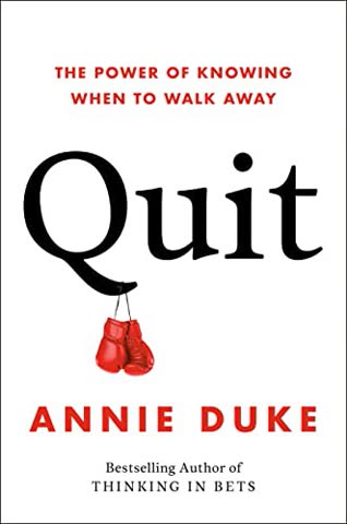 Cover of Quit: The Power of Knowing When to Walk Away by Annie Duke