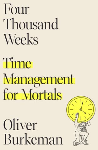Cover of Four Thousand Weeks by Oliver Burkman