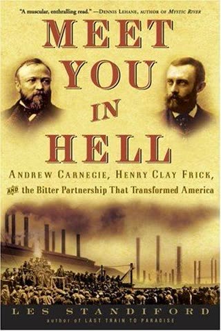 Cover of Meet You in Hell: Andrew Carnegie, Henry Clay Frick, and the Bitter Partnership That Transformed America by Les Standiford