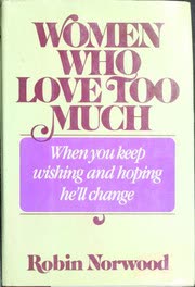 Cover of Women Who Love Too Much by Robin Norwood