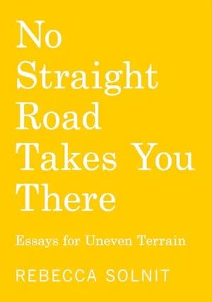 Cover of No Straight Road Takes You There: Essays for Uneven Terrain