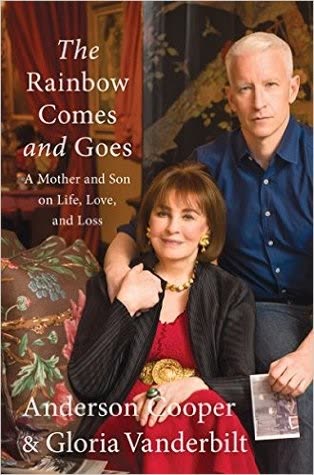 Cover of The Rainbow Comes and Goes: A Mother and Son on Life, Love, and Loss by Anderson Cooper