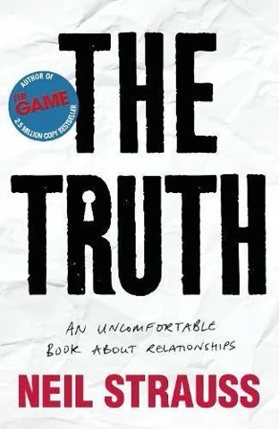 Cover of The Truth: An Uncomfortable Book About Relationships by Neil Strauss