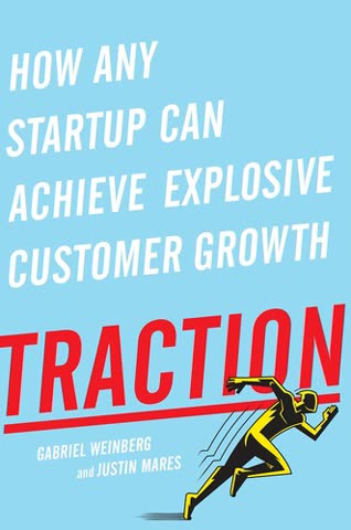 Cover of Traction: How Any Startup Can Grow Anything Using Channels That Work by Gabriel Weinberg and Justin Mares