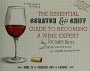 Cover of The Essential Scratch & Sniff Guide to Becoming a Wine Expert by Richard Betts