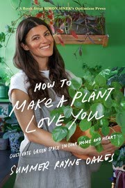 Cover of How to Make a Plant Love You by Summer Rayne Oakes