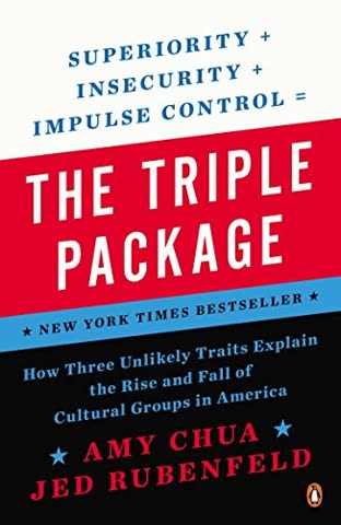 Cover of The Triple Package: How Three Unlikely Traits Explain the Rise and Fall of Cultural Groups in America by Amy Chua and Jed Rubenfeld