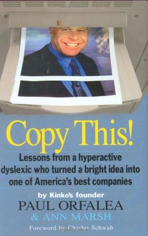 Cover of Copy This: How I Turned Dyslexia, ADHD, and 100 Square Feet into a Company Called Kinko's by Paul Orfalea and Ann Marsh