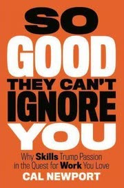 Cover of So Good They Can't Ignore You by Cal Newport