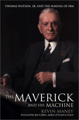 Cover of The Maverick and the Machine: Governor Tom Watson and the Making of IBM by Kevin Maney