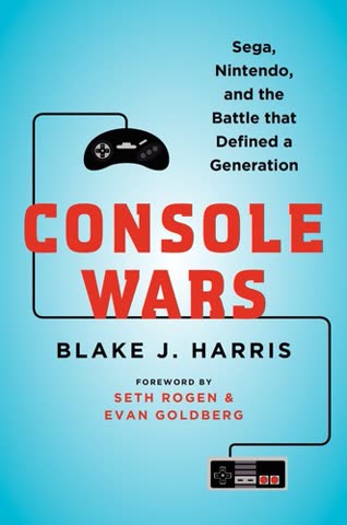 Cover of Console Wars: Sega, Nintendo, and the Battle That Defined a Generation by Blake Harris