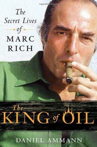 Cover of King of Oil: The Secret Lives of Marc Rich by Daniel Ammann