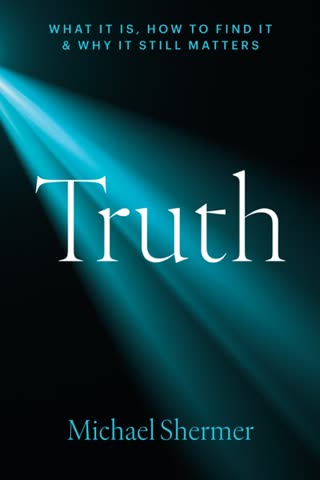 Cover of Truth: What It Is, How to Find It, and Why It Matters