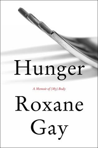 Cover of Hunger: A Memoir of My Body by Roxane Gay