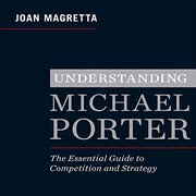 Cover of Understanding Michael Porter by Joan Magretta