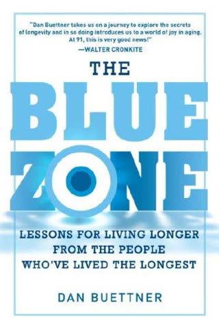 Cover of The Blue Zones: Lessons for Living Longer From the People Who've Lived the Longest