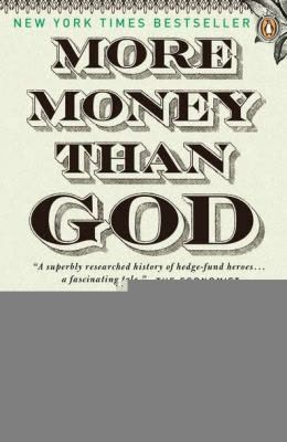Cover of More Money Than God: Hedge Funds and the Making of a New Elite