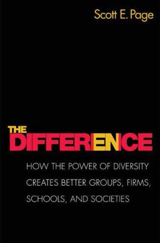 Cover of The Difference: How the Power of Diversity Creates Better Groups, Firms, Schools, and Societies by Scott E. Page