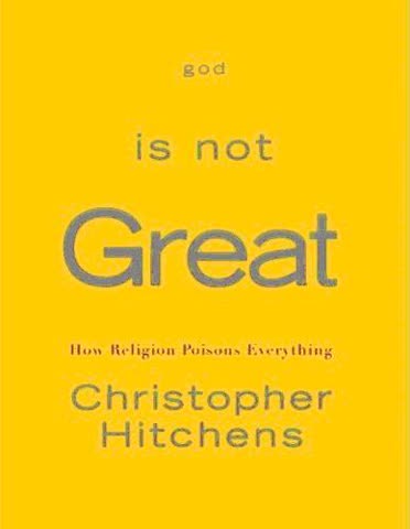 Cover of God Is Not Great: How Religion Poisons Everything