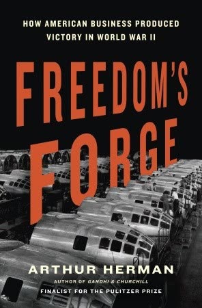 Cover of Freedom's Forge: How American Business Produced Victory in World War II