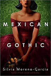 Cover of Mexican Gothic by Sylvia Moreno-Garcia