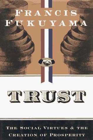 Cover of Trust: The Social Virtues and the Creation of Prosperity
