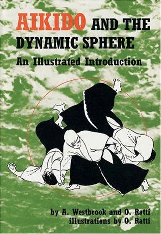 Cover of Aikido and the Dynamic Sphere by Adele Westbrook and Oscar Ratti