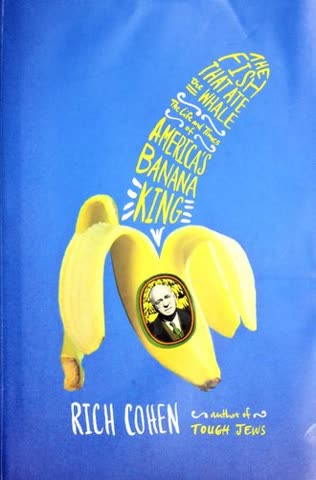 Cover of The Fish That Ate the Whale: The Life and Times of America's Banana King