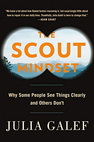 Cover of The Scout Mindset: Why Some People See Things Clearly and Others Don't by Julia Galef