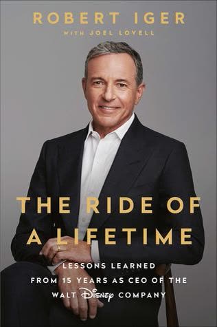 Cover of The Ride of a Lifetime: Lessons Learned From 15 Years as CEO of the Walt Disney Company by Bob Iger
