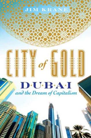 Cover of City of Gold: Dubai and the Dream of Capitalism by Jim Krane