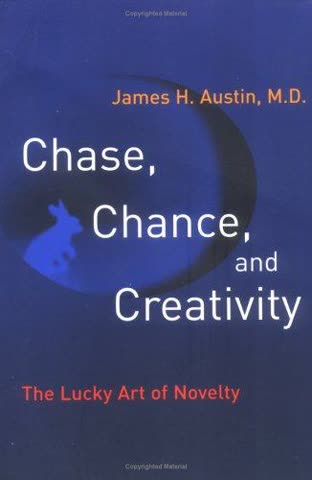 Cover of Chase, Chance, and Creativity: The Making of a Scientific Idea by James H. Austin