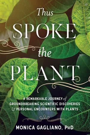 Cover of Thus Spoke the Plant: A Remarkable Journey of Botanical Consciousness by Monica Gagliano