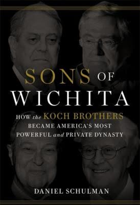 Cover of Sons of Wichita: How the Koch Brothers Became America's Most Powerful and Private Dynasty by Daniel Schulman