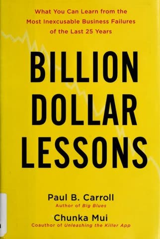 Cover of Billion Dollar Lessons: What You Can Learn from the Most Inexcusable Business Failures of the Last 25 Years