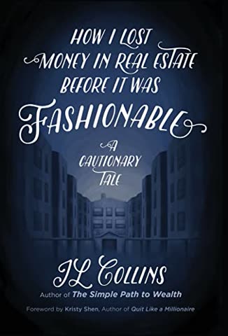 Cover of How I Lost Money in Real Estate Before It Was Fashionable, A Cautionary Tale by JL Collins