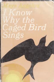 Cover of I Know Why the Caged Bird Sings by Maya Angelou