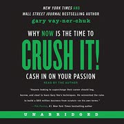 Cover of Crush It!: Why NOW Is the Time to Cash In on Your Passion by Gary Vaynerchuk